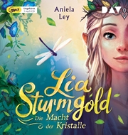 Bild von Ley, Aniela: Lia Sturmgold - Teil 1: Die Macht der Kristalle